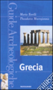 Grecia. Ediz. illustrata libro di Torelli Mario