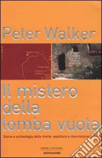 Il Mistero della tomba vuota libro di Walker Peter