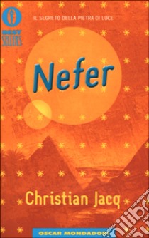Nefer. Il segreto della pietra di luce libro di Jacq Christian