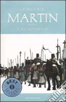 Il regno dei lupi. Le cronache del ghiaccio e del fuoco (3) libro di Martin George R.