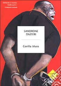 Gorilla blues libro di Sandrone Dazieri