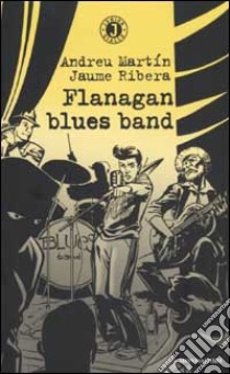 Flanagan Blues Band libro di Martín Andreu - Ribera Jaume