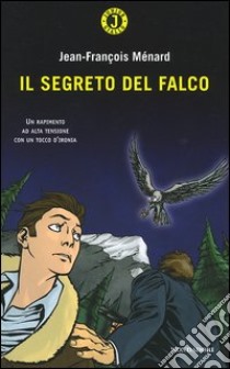 Il segreto del falco libro di Ménard Jean-François