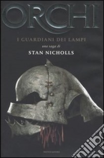 I Guardiani dei lampi. Orchi. Vol. 1 libro di Nicholls Stan
