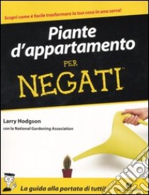 Piante d'appartamento per negati libro di Hodgson Larry