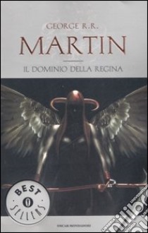 Il dominio della Regina. Le cronache del ghiaccio e del fuoco (8) libro di Martin George R.