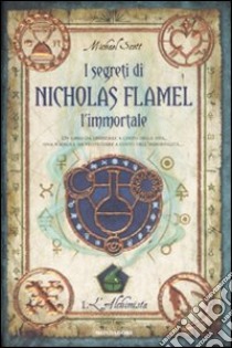 L'alchimista. I segreti di Nicholas Flamel, l'immortale libro di Scott Michael
