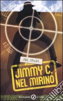 Jimmy C. Nel mirino libro di Craig Joe