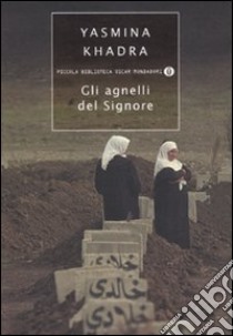 Gli Agnelli del signore libro di Khadra Yasmina