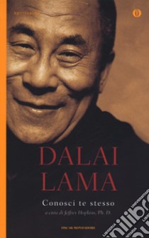 Conosci te stesso libro di Gyatso Tenzin (Dalai Lama); Hopkins J. (cur.)