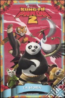 Kung Fu Panda 2. La Storia libro di West Tracey