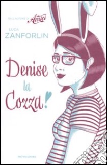 Denise la cozza libro di Zanforlin Luca