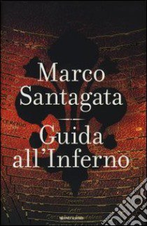 Guida all'Inferno libro di Santagata Marco
