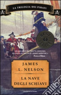 La nave degli schiavi. La trilogia dei pirati libro di Nelson James L.