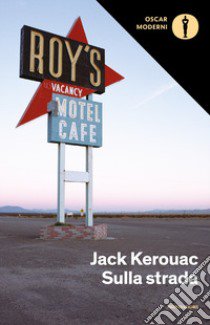 Sulla strada libro di Kerouac Jack