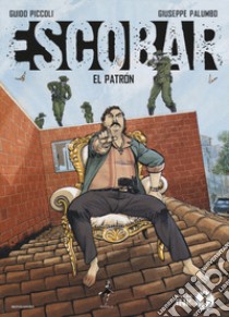 Escobar. El patron libro di Piccoli Guido; Palumbo Giuseppe