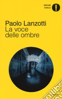 La voce delle ombre libro di Lanzotti Paolo
