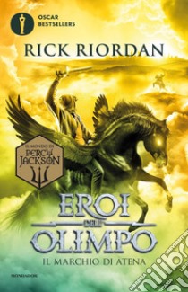 Il marchio di Atena. Eroi dell'Olimpo. Vol. 3 libro di Riordan Rick
