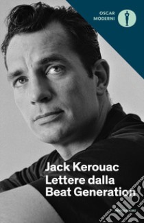 Lettere dalla beat generation libro di Kerouac Jack; Charters A. (cur.)