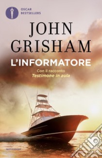 L'informatore libro di Grisham John