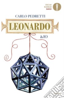 Leonardo & io libro di Pedretti Carlo