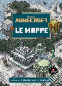 Minecraft Mojang. Le mappe. Guida all'esplorazione di Minecraft libro di Milton Stephanie