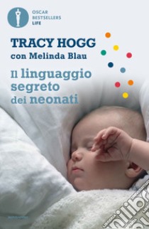 Il linguaggio segreto dei neonati libro di Hogg Tracy; Blau Melinda
