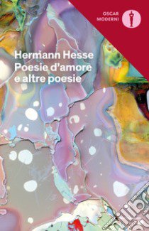 Poesie d'amore e altre poesie. Testo tedesco a fronte libro di Hesse Hermann; Michels V. (cur.)