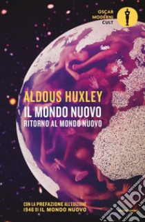 Il mondo nuovo-Ritorno al mondo nuovo libro di Huxley Aldous