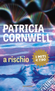 A rischio libro di Cornwell Patricia D.
