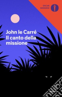 Il canto della missione libro di Le Carré John