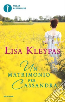 Un matrimonio per Cassandra libro di Kleypas Lisa