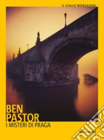I misteri di Praga libro di Pastor Ben