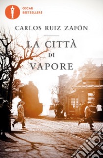 La città di vapore libro di Ruiz Zafón Carlos