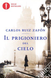 Il prigioniero del cielo libro di Ruiz Zafón Carlos