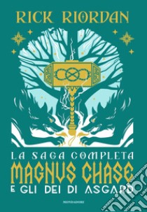 Magnus Chase e gli dei di Asgard. La saga completa libro di Riordan Rick