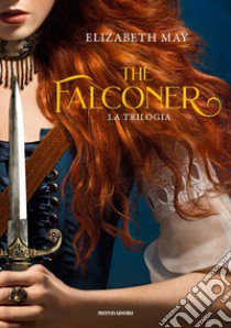 The Falconer. La trilogia libro di May Elizabeth; Merlo A. (cur.); Pinto R. (cur.)