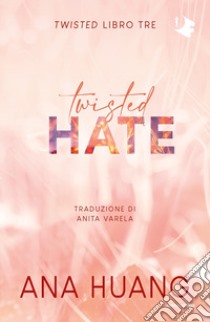 Twisted hate. Ediz. italiana libro di Huang Ana