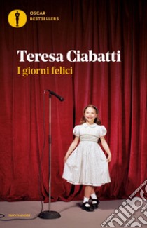 I giorni felici libro di Ciabatti Teresa