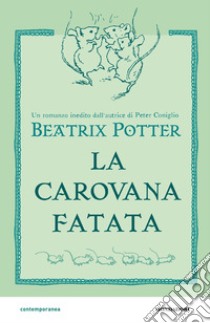 La carovana fatata libro di Potter Beatrix
