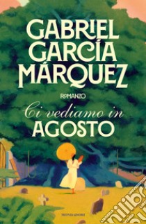 Ci vediamo in agosto libro di García Márquez Gabriel