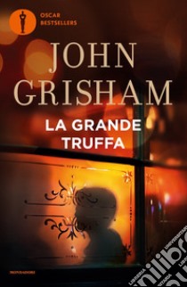 La grande truffa libro di Grisham John