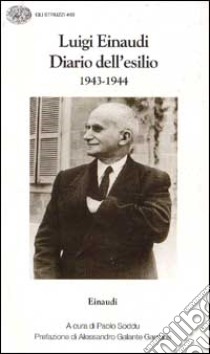 Diario dell'esilio (1943-1944) libro di Einaudi Luigi; Soddu P. (cur.)