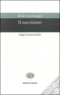 Il narcisismo libro di Grunberger Béla