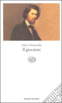Il giocatore libro di Dostoevskij Fëdor