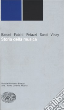 Storia della musica libro di Baroni Mario; Fubini Enrico; Vinay Gianfranco