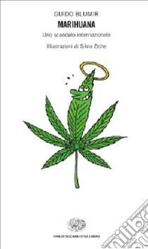 Marihuana. Uno scandalo internazionale libro di Blumir Guido