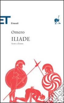 Iliade. Testo greco a fronte libro di Omero