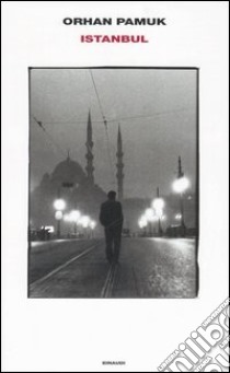 Istanbul libro di Pamuk Orhan; Bergero W. (cur.)