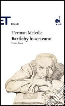 Bartleby lo scrivano. Testo originale a fronte libro di Melville Herman; Bernascone R. (cur.)